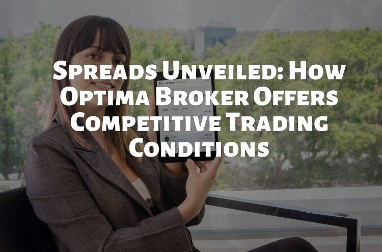Spreads Unveiled: How Optimabroker.com Offers Competitive Trading Conditions